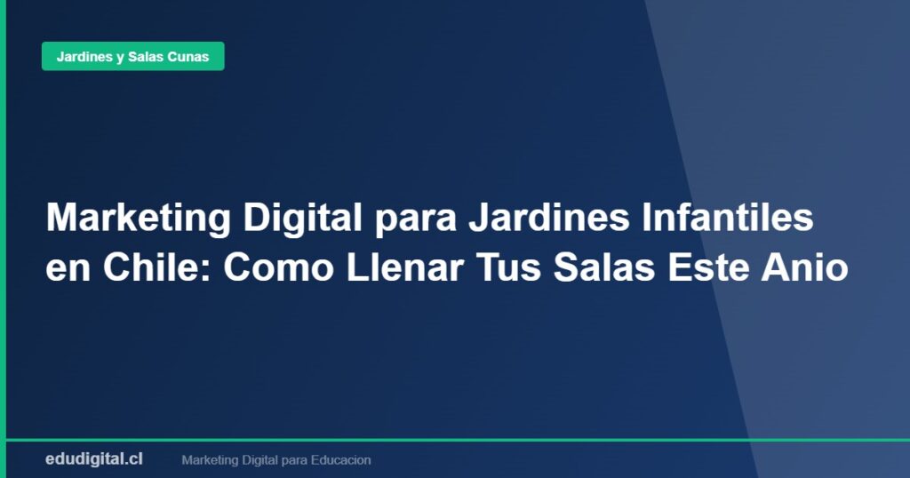 Marketing Digital para Jardines Infantiles en Chile