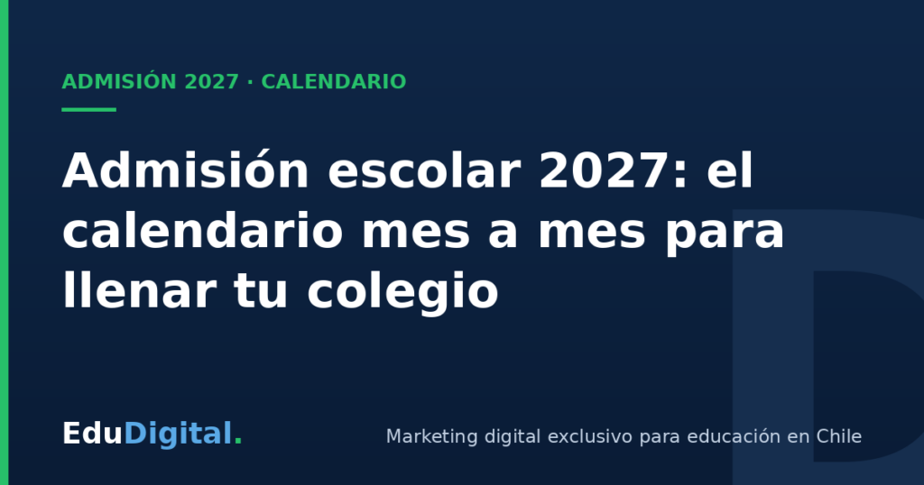 Calendario de admisión escolar 2027 en Chile — EduDigital