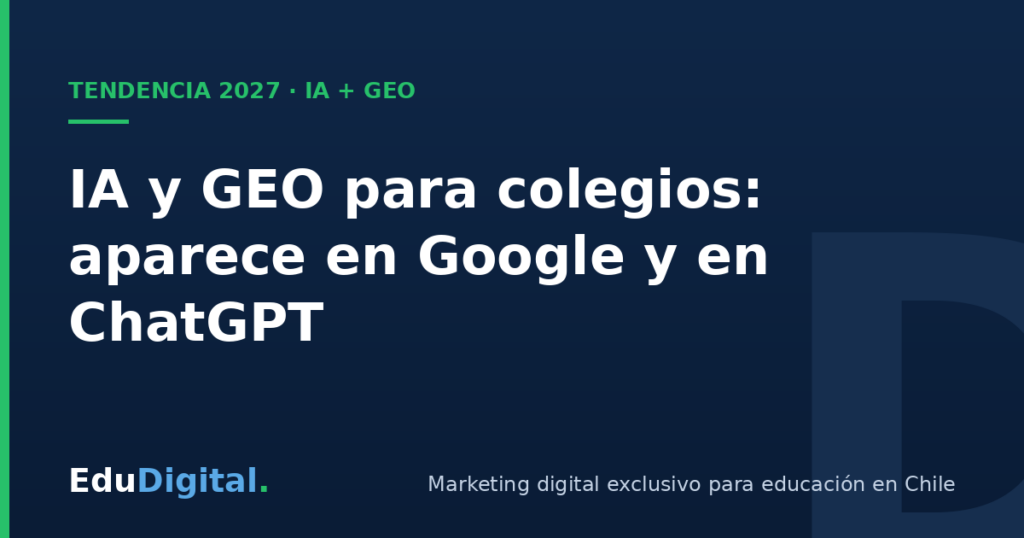 IA y GEO para colegios: aparecer en Google y en ChatGPT — EduDigital